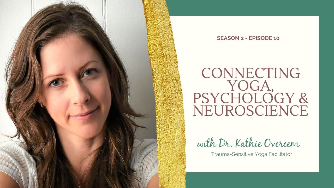 Connecting Yoga, Psychology & Neuroscience Dr. Kaitlin Harkess