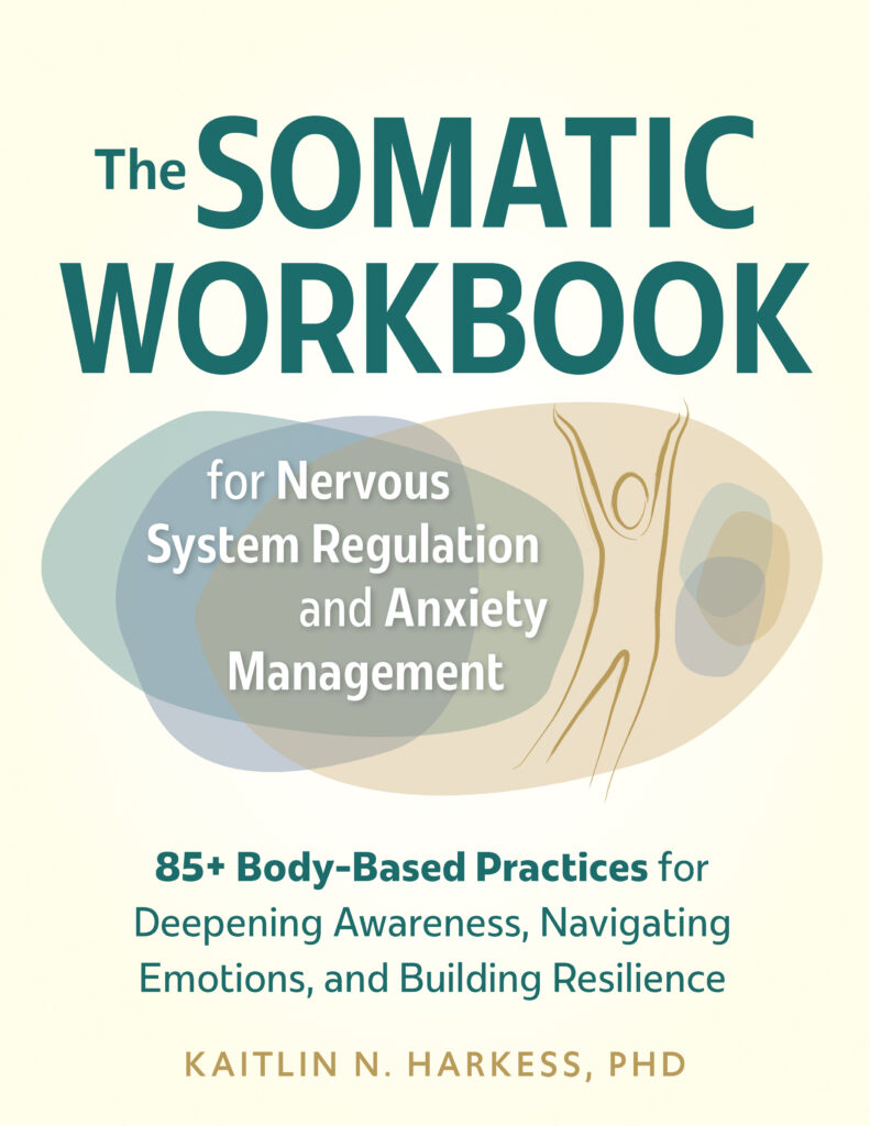 The Somatic Workbook for Nervous System Regulation and Anxiety Management